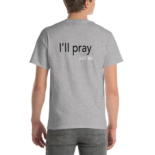 I'll Pray Just Ask Short Sleeve T-Shirt